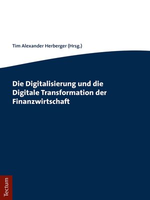 cover image of Die Digitalisierung und die Digitale Transformation der Finanzwirtschaft